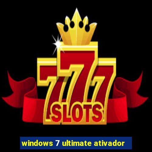 windows 7 ultimate ativador